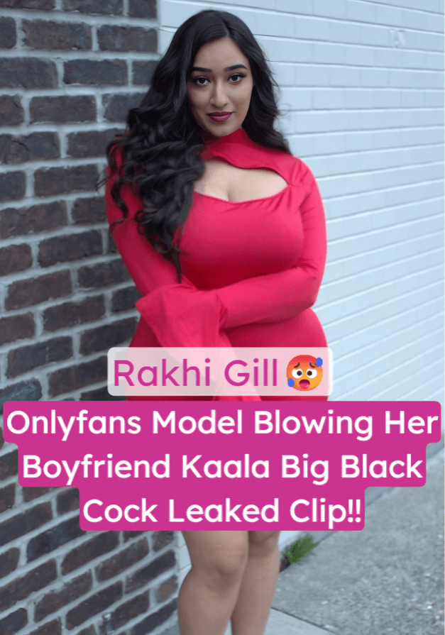 Featured image for Famous Onlyfans Chubby Rakhi Gill Leaked Clip Sucking Boyfriend Kaala Big Black Cock