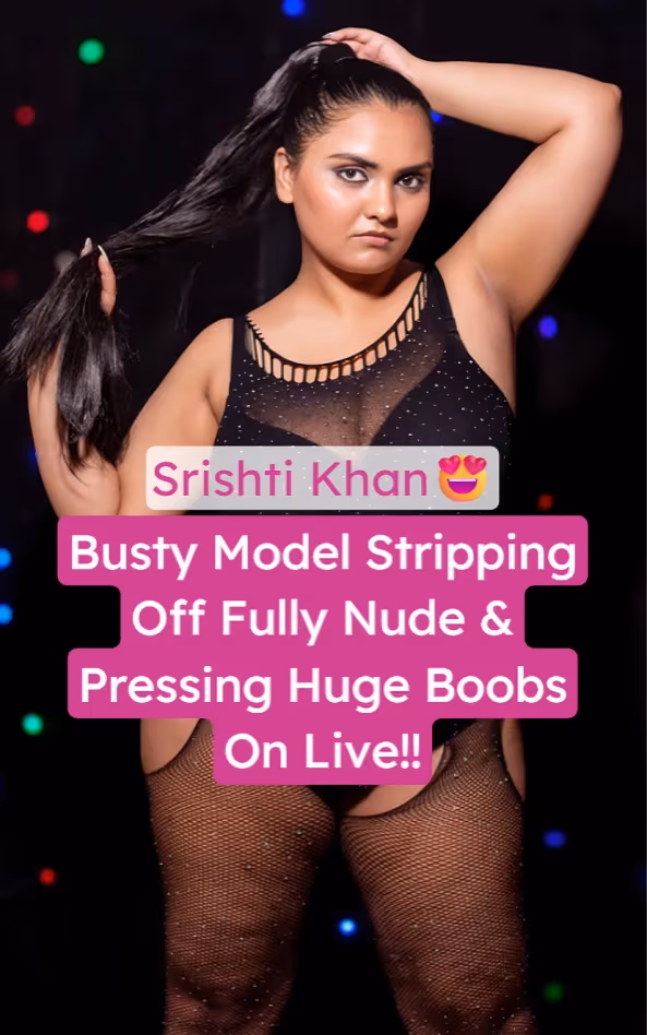 Featured image for Busty Insta Model Srishti Khan Fully Nude Live Show Boobs Pressing Leak