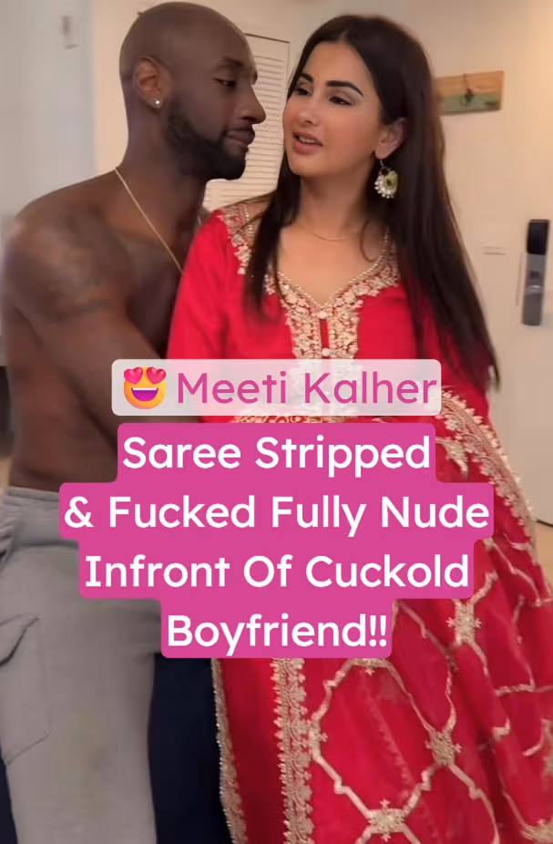 Featured image for Punjabi Babe Meeti Kalher Stripped Saree and Hardcore Fucking Nude in Front of Cuckold Boyfriend